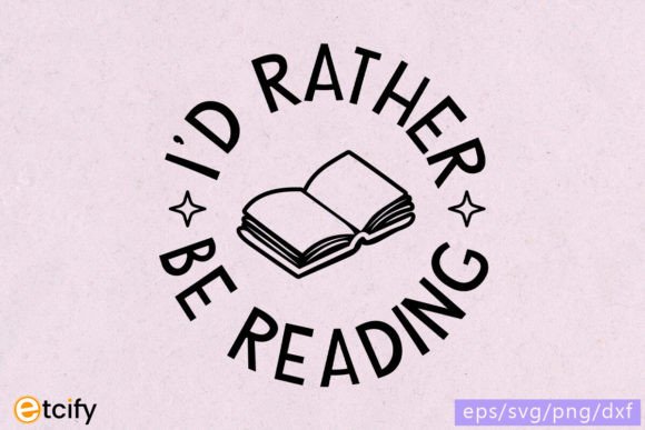 Download Id Rather Be Reading Svg - Reading svg Collection