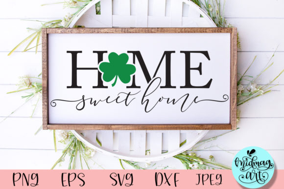 Download St. Patrick's Home Sweet Home Sign Svg - Home sign svg Collection